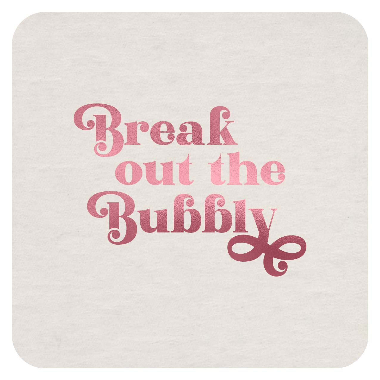 Break Out The Bubbly Pink Foil Paper Coaster Set