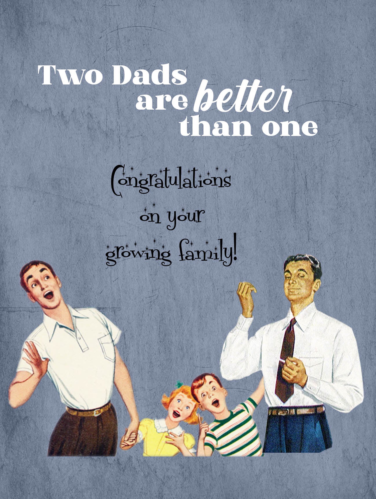 Two Dads are Better Than One LGBTQ Dads To Be Card