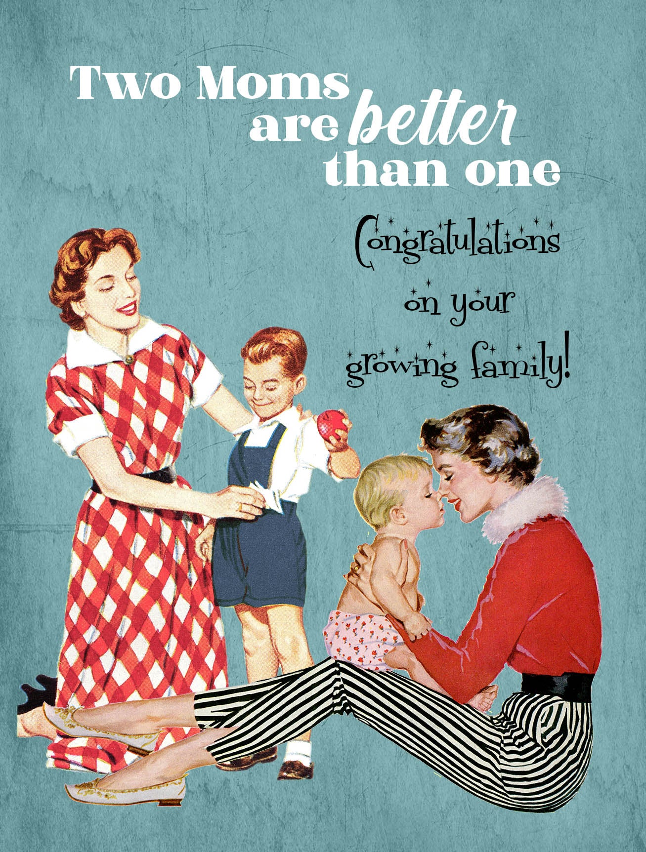 Two Moms are Better Than One LGBTQ Moms To Be Card