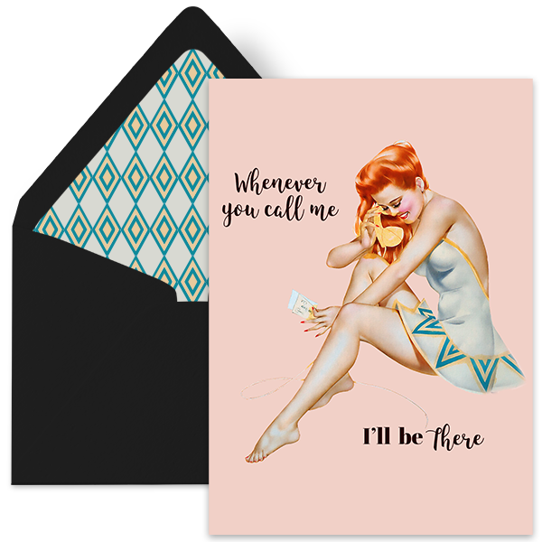 Whenever You Call Me Ill Be There Just Because Pinup Greeting Card