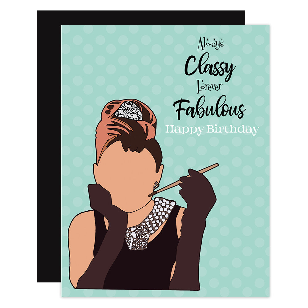 Audrey Hepburn Always Classy Forever Fabulous Birthday Card