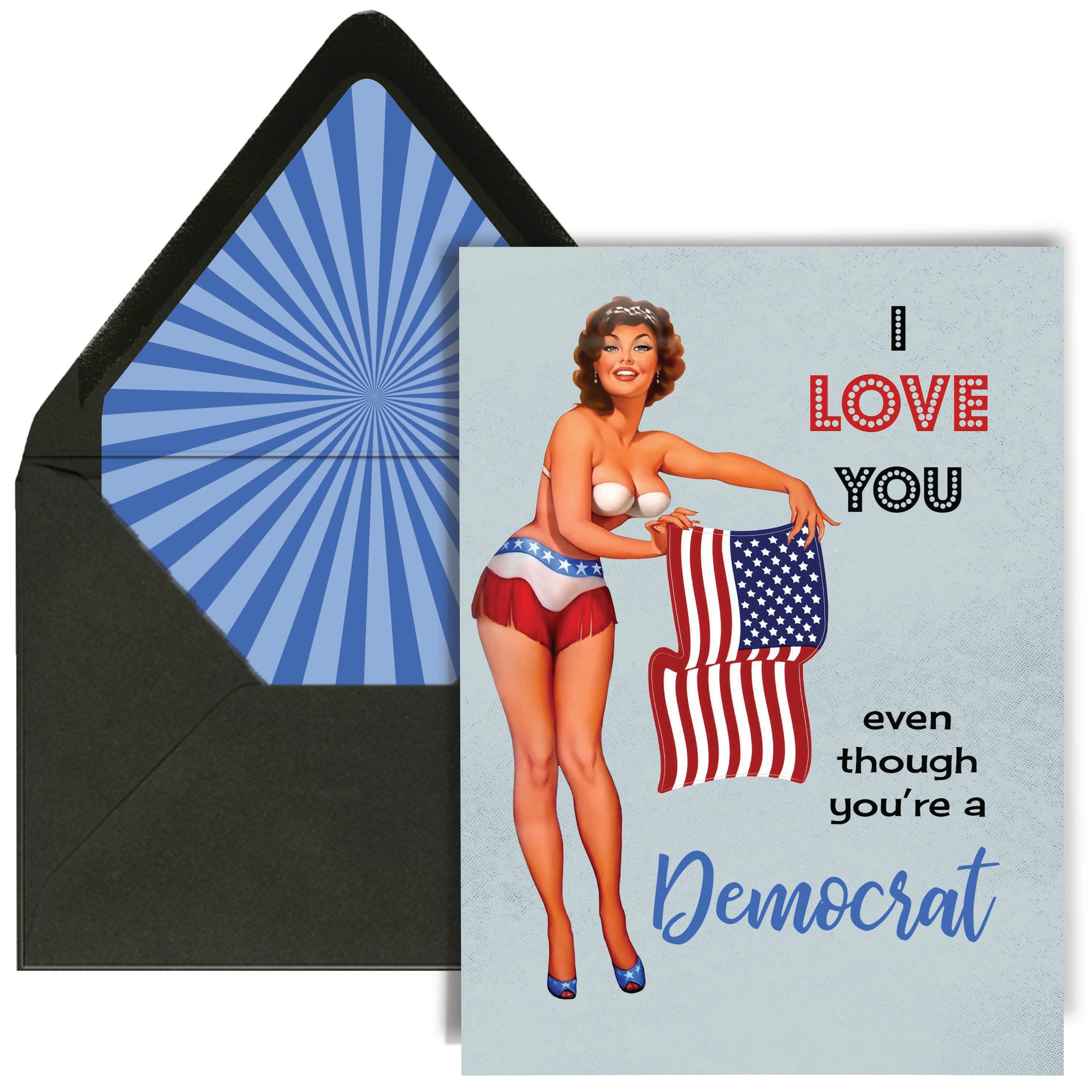 I Love You Even Though Youre a Democrat Funny Pinup Greeting Card