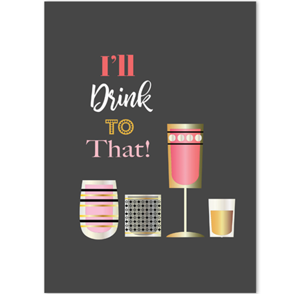 I'll Drink To That Greeting Card - ModLoungePaperCompany
